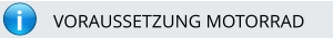 i VORAUSSETZUNG MOTORRAD